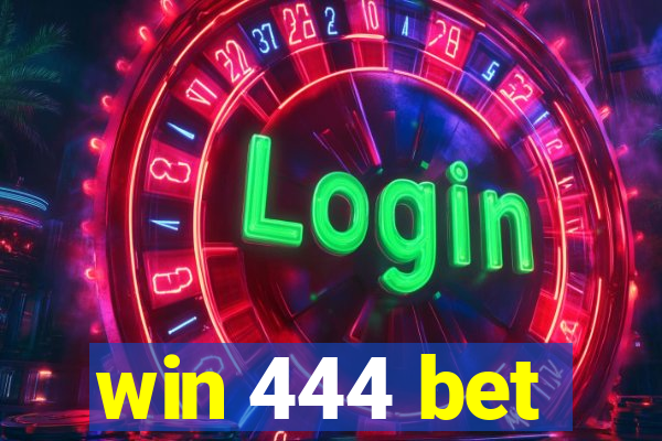 win 444 bet