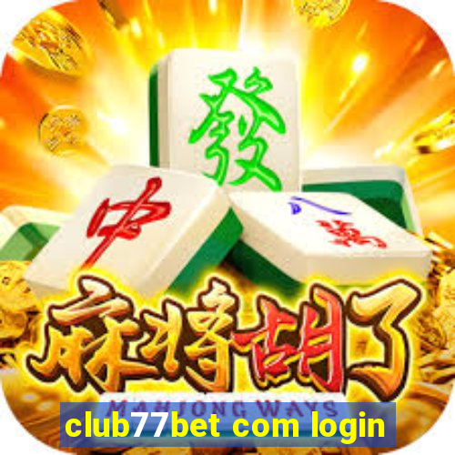 club77bet com login