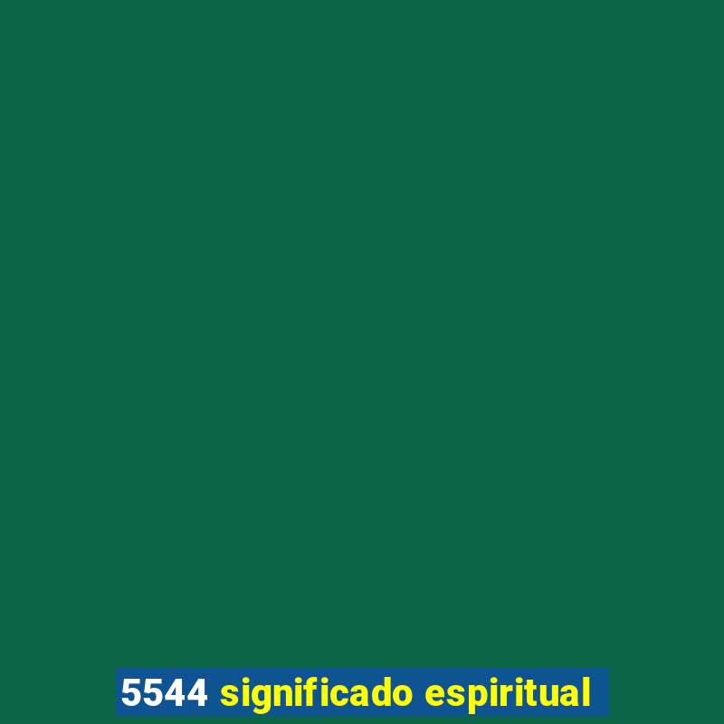 5544 significado espiritual