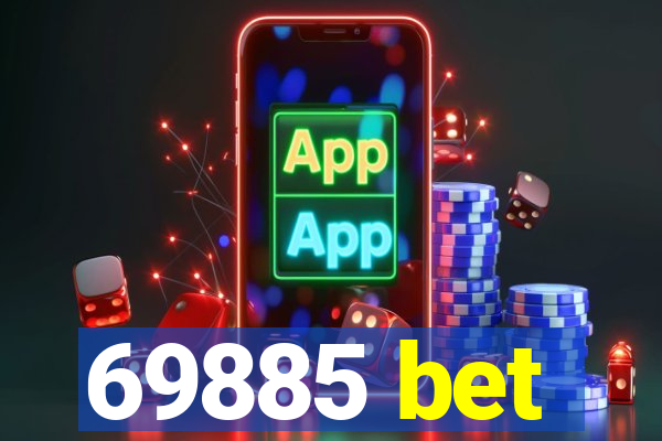 69885 bet