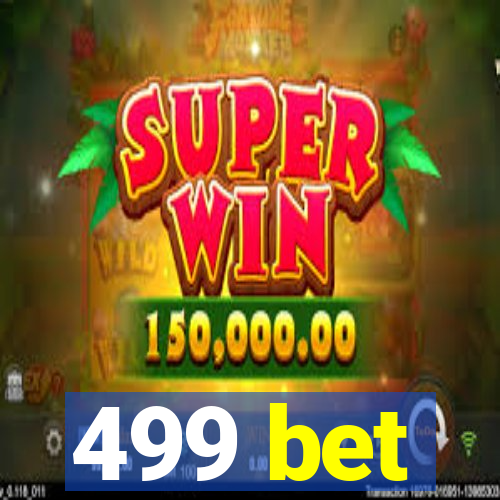 499 bet