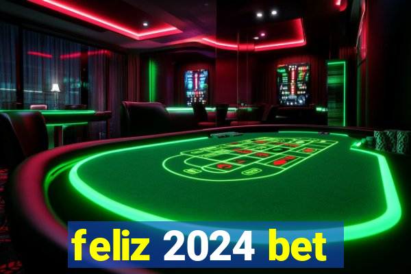 feliz 2024 bet