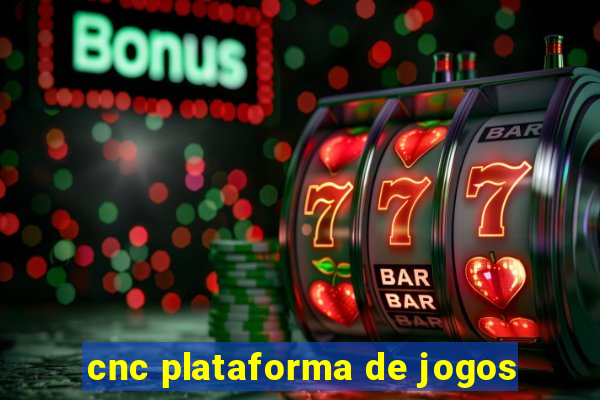 cnc plataforma de jogos