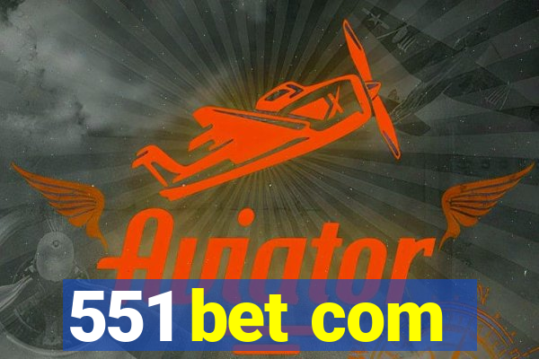 551 bet com