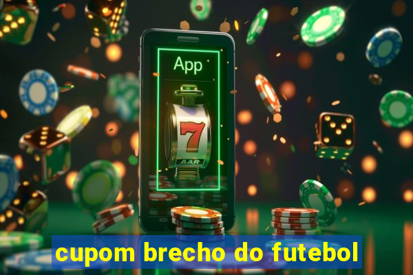 cupom brecho do futebol