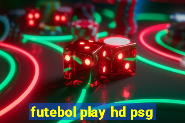 futebol play hd psg