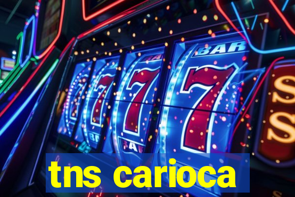 tns carioca