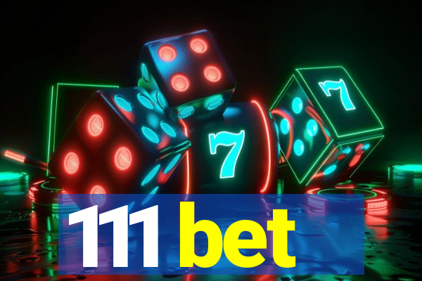 111 bet