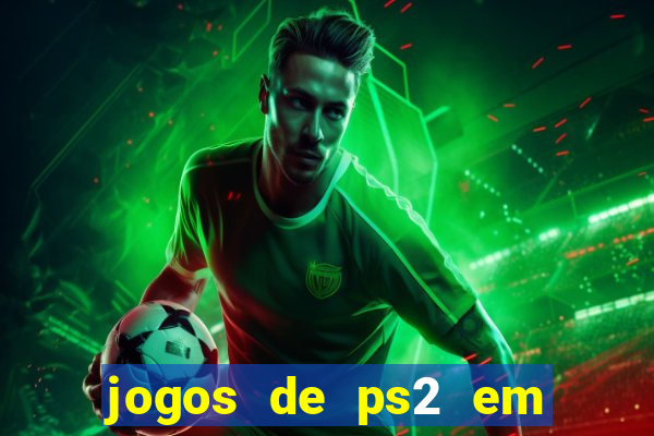 jogos de ps2 em formato iso