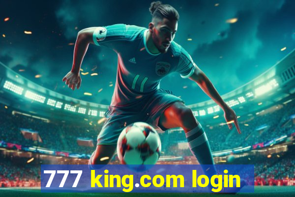 777 king.com login