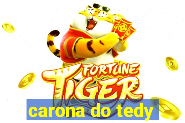 carona do tedy