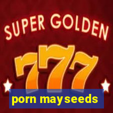 porn mayseeds