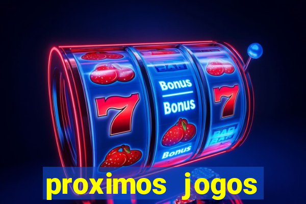 proximos jogos brasileirao serie a