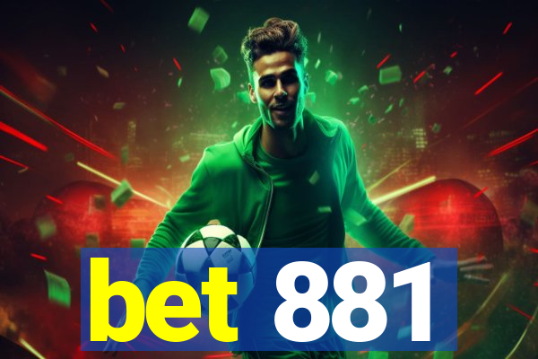 bet 881