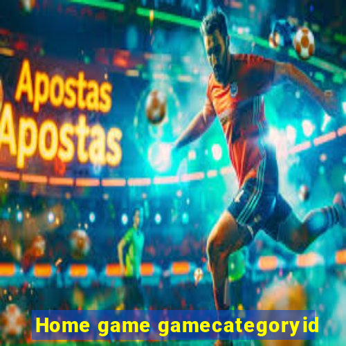 Home game gamecategoryid