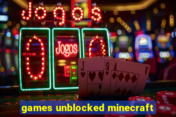 games unblocked minecraft