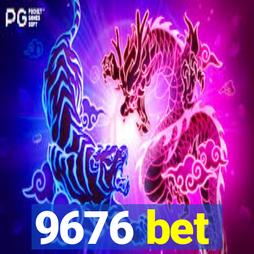 9676 bet