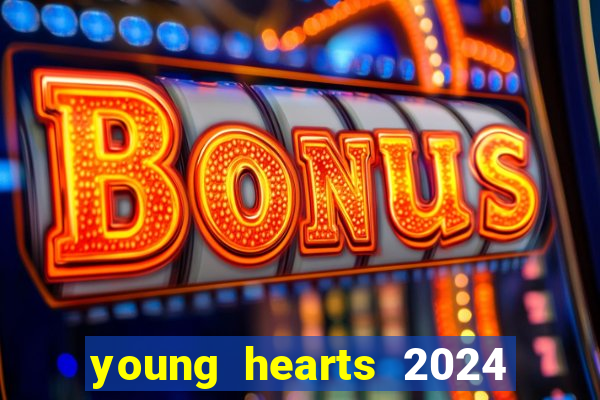 young hearts 2024 assistir online dublado