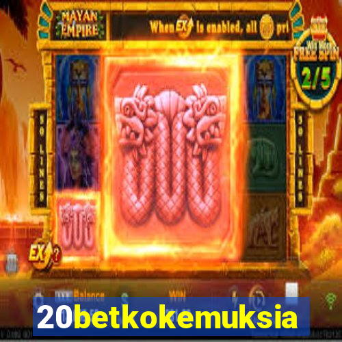 20betkokemuksia