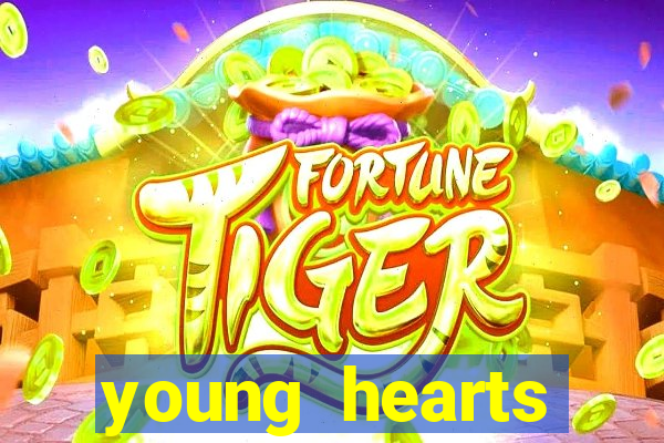 young hearts assistir 2024