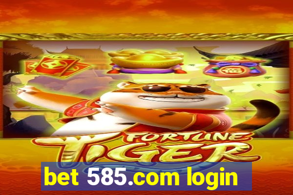 bet 585.com login