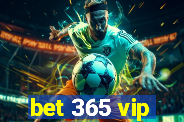 bet 365 vip