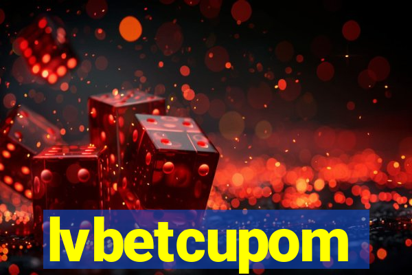 lvbetcupom