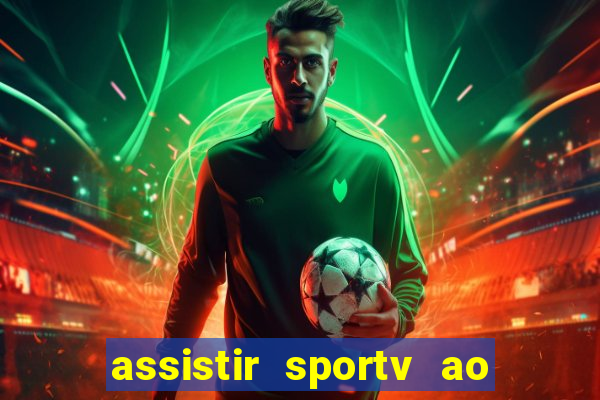 assistir sportv ao vivo agora