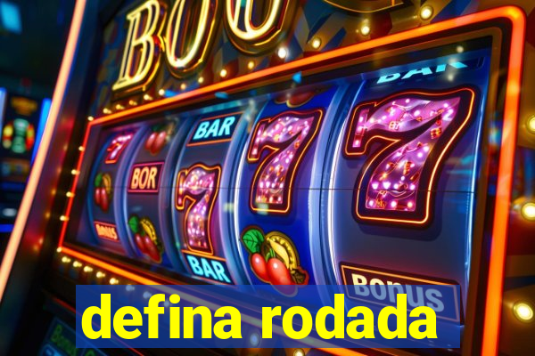 defina rodada