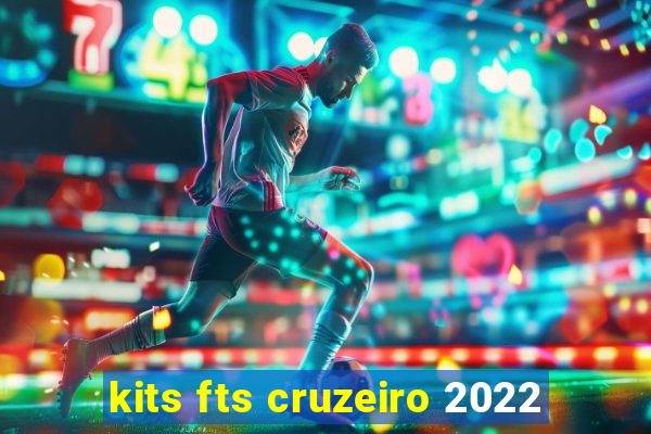 kits fts cruzeiro 2022