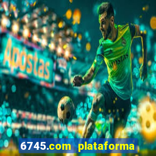 6745.com plataforma de jogos