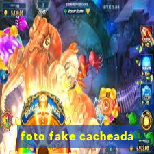 foto fake cacheada