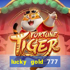 lucky gold 777 paga mesmo