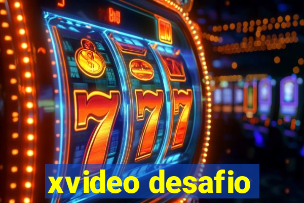 xvideo desafio