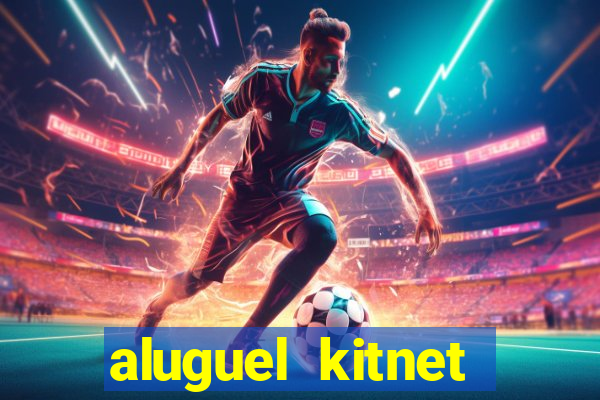 aluguel kitnet cruzeiro novo df