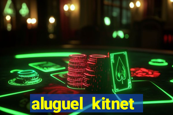 aluguel kitnet cruzeiro novo df