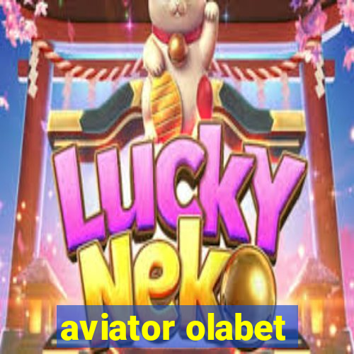 aviator olabet