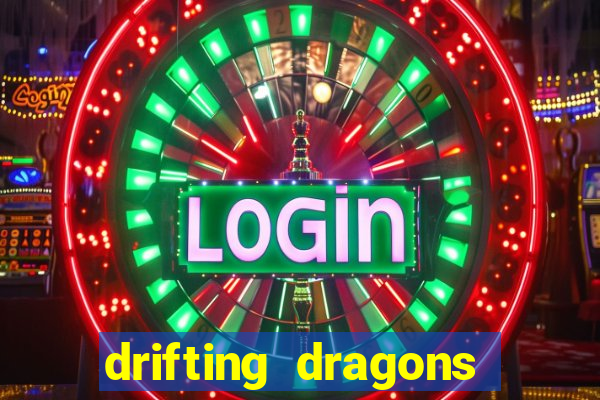 drifting dragons vai ter 2 temporada