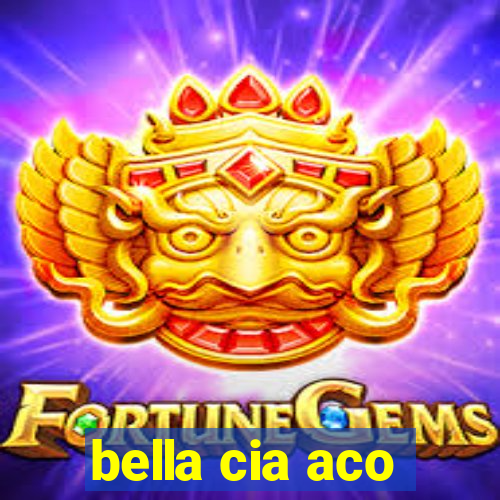 bella cia aco
