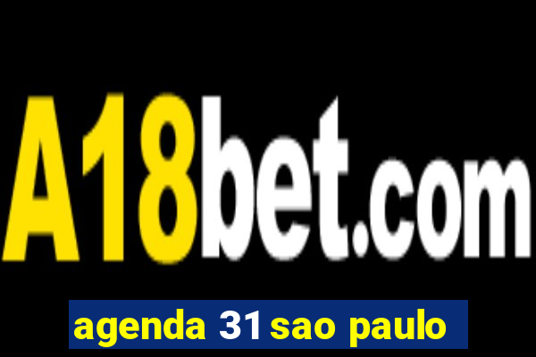 agenda 31 sao paulo