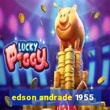 edson andrade 1955