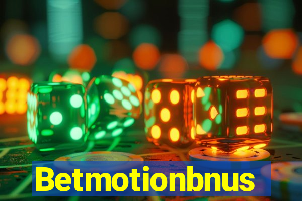 Betmotionbnus