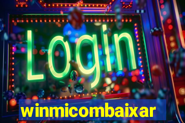 winmicombaixar