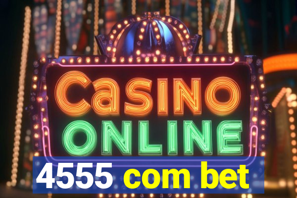 4555 com bet