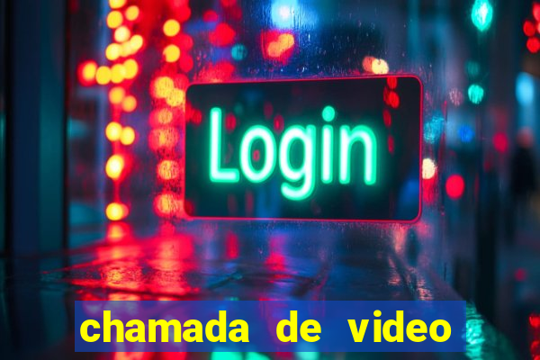 chamada de video garota de programa