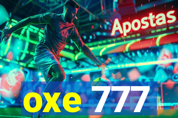 oxe 777