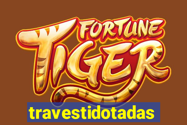 travestidotadas