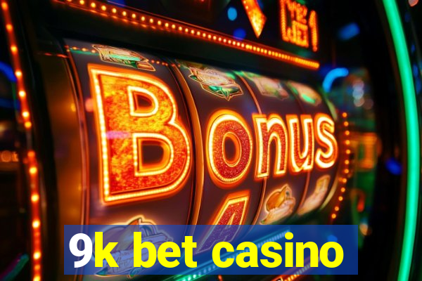 9k bet casino