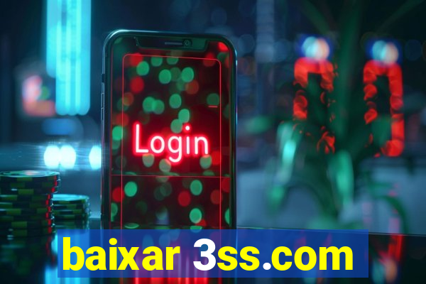 baixar 3ss.com