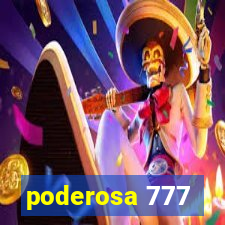 poderosa 777